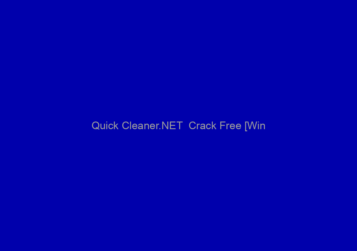 Quick Cleaner.NET  Crack Free [Win/Mac]